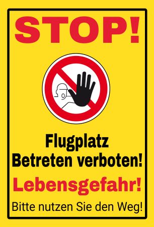 STOPP Flugplatz! Warnung-Zutrittverboten Schild informativ auffallend nachdrücklich schilder selbst gestalten