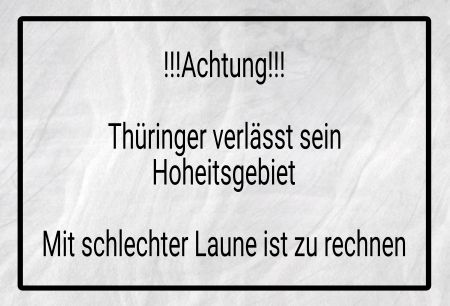 Thüringer verlässt sein Hoheitsgebiet Privat-Pakete Schild spritzig informativ schilder selbst gestalten