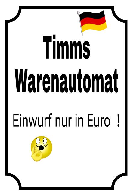 Timms Warenautomat Hinweis Schild kreativ informativ auffallend schilder selbst gestalten