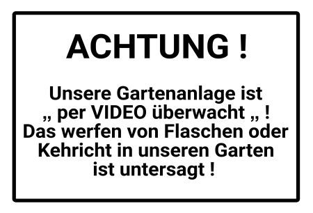 Unsere Gartenanlage ist per VIDEO überwacht! Hinweis Schild smart spritzig schilder selbst gestalten