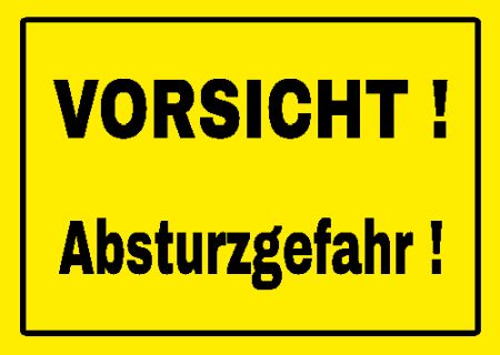 Vorsicht ! Absturzgefahr Warnung-Zutrittverboten Schild informativ auffallend nachdr&uuml;cklich schilder selbst gestalten