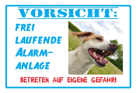 Vorsicht: Frei laufende Alarmanlage Hunde Schild smart bunt kreativ spritzig schilder selbst gestalten