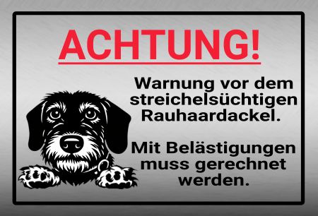 Warnung vor dem streichelsüchtigen Rauhaardackel. Hunde Schild smart kreativ spritzig schilder selbst gestalten