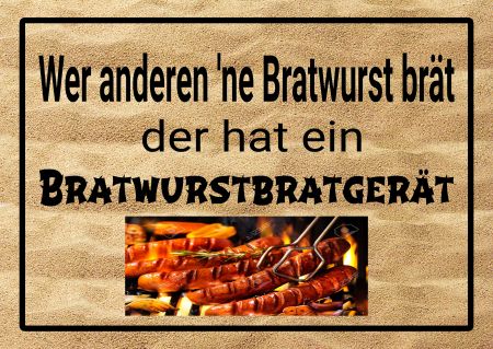 Wer anderen ne Bratwurst brät Privat-Pakete Schild smart kreativ spritzig informativ auffallend schilder selbst gestalten