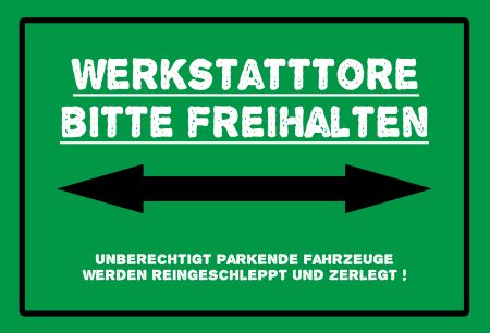 WERKSTATTTORE FREIHALTEN Parken-Verkehr Schild smart informativ auffallend lustig nachdrücklich schilder selbst gestalten