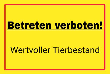 Wertvoller Tierbestand Warnung-Zutrittverboten Schild smart spannend spritzig schilder selbst gestalten