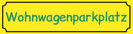 Wohnwagenparkplatz Hinweis Schild informativ auffallend schilder selbst gestalten