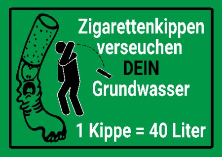 Zigrattenkippen verseuchen Grundwasser Hinweis Schild kreativ informativ auffallend schilder selbst gestalten
