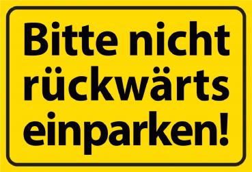 571 Bitte nicht rückwärts einparken Gelb Schild Schild