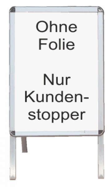 Kundenstopper DIN A4 bis A1 - Ohne Folie